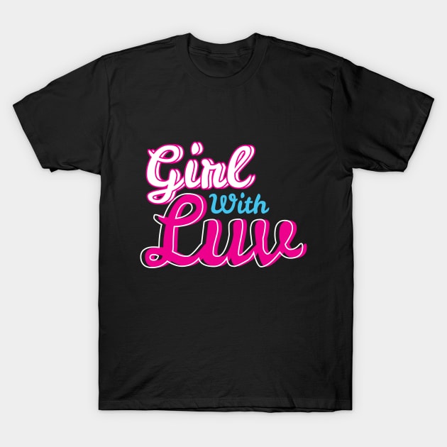 Girl With Luv T-Shirt by Marija154